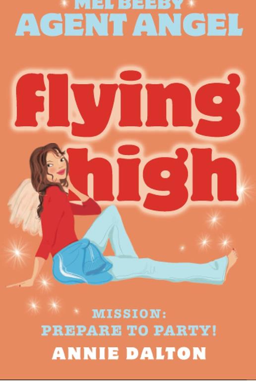 Flying High (Mel Beeby, Agent Angel) (Book 3)