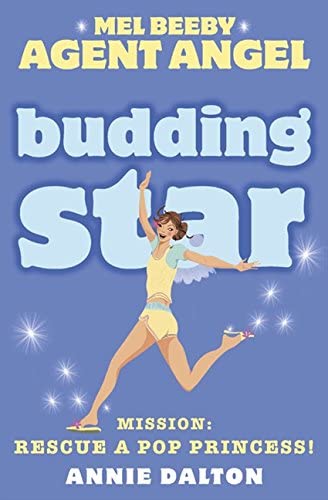 Budding Star: Mission: Rescue a Pop Princess! (Mel Beeby Agent Angel)