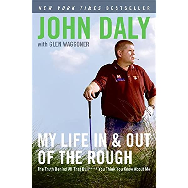 John Daly: My Life In and Out of the Rough