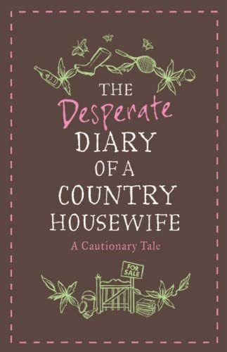 The Desperate Diary of a Country Housewife