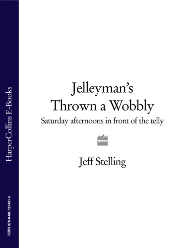 Jelleyman?s Thrown a Wobbly