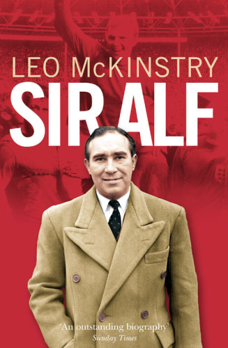 Sir Alf : a major reappraisal of the life and times of England's greatest football manager