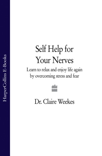 Self help for your nerves : learn to relax and enjoy life again by overcoming stress and fear