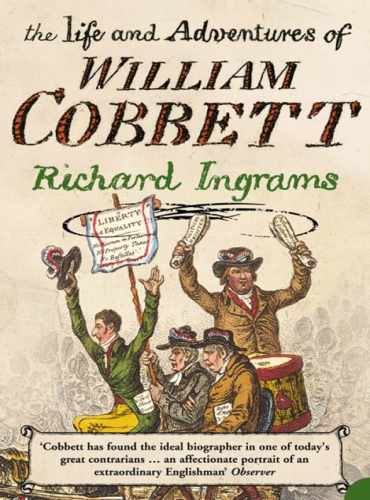 The Life and Adventures of William Cobbett (Text Only)