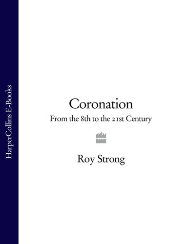 Coronation : from the 8th to the 21st century
