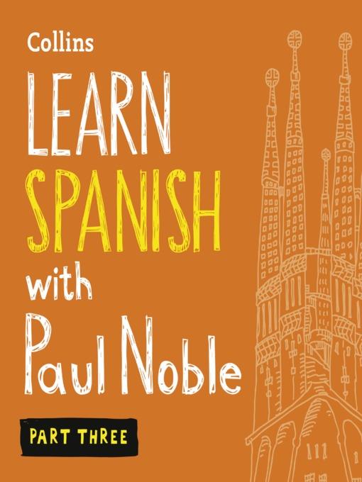 Learn Spanish with Paul Noble, Part 3