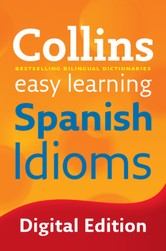 Collins Easy Learning Spanish Idioms