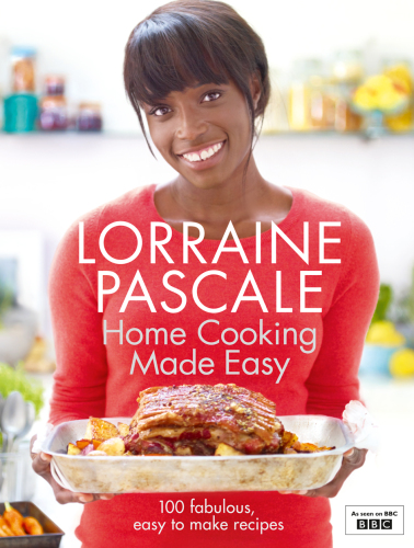 Home cooking made easy : 100 fabulous, easy to make recipes