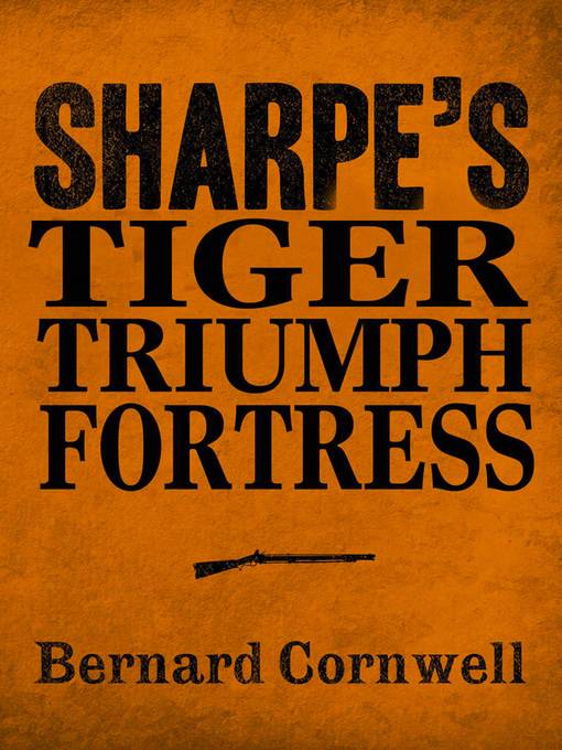 Sharpe's Tiger, Sharpe's Triumph, Sharpe's Fortress