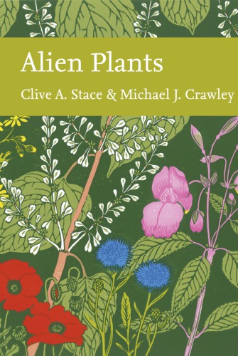 Alien Plants (Collins New Naturalist Library, Book 129)