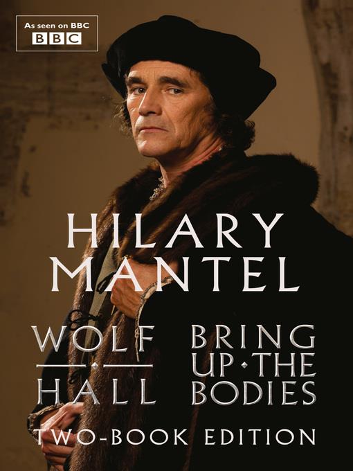 Wolf Hall & Bring Up the Bodies