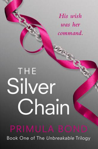 The Silver Chain (Unbreakable Trilogy, Book 1)