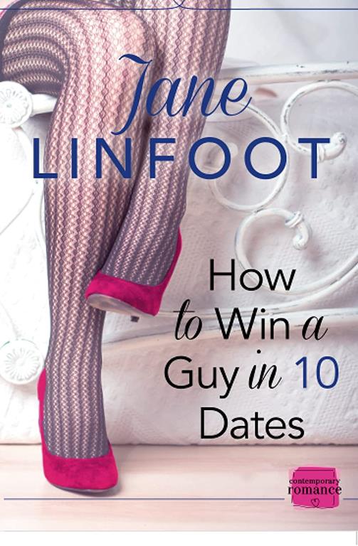 How to Win a Guy in 10 Dates (Harperimpulse Contemporary Romance)