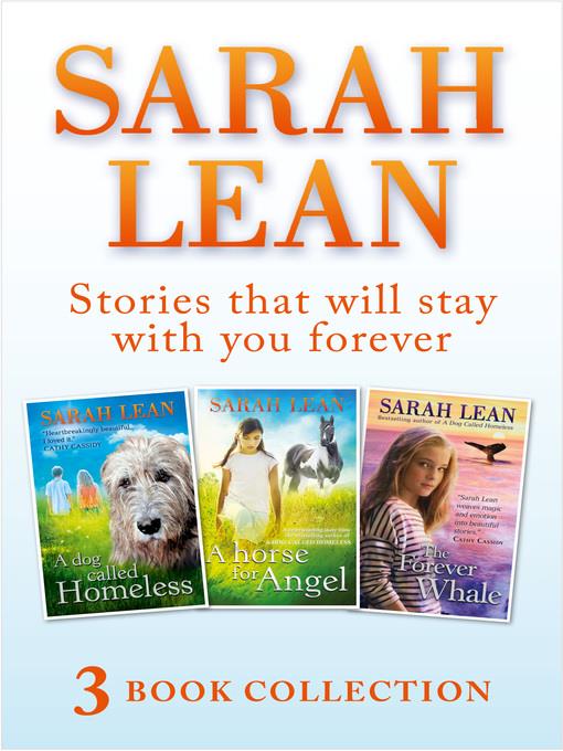 Sarah Lean--3 Book Collection (A Dog Called Homeless, a Horse for Angel, the Forever Whale)