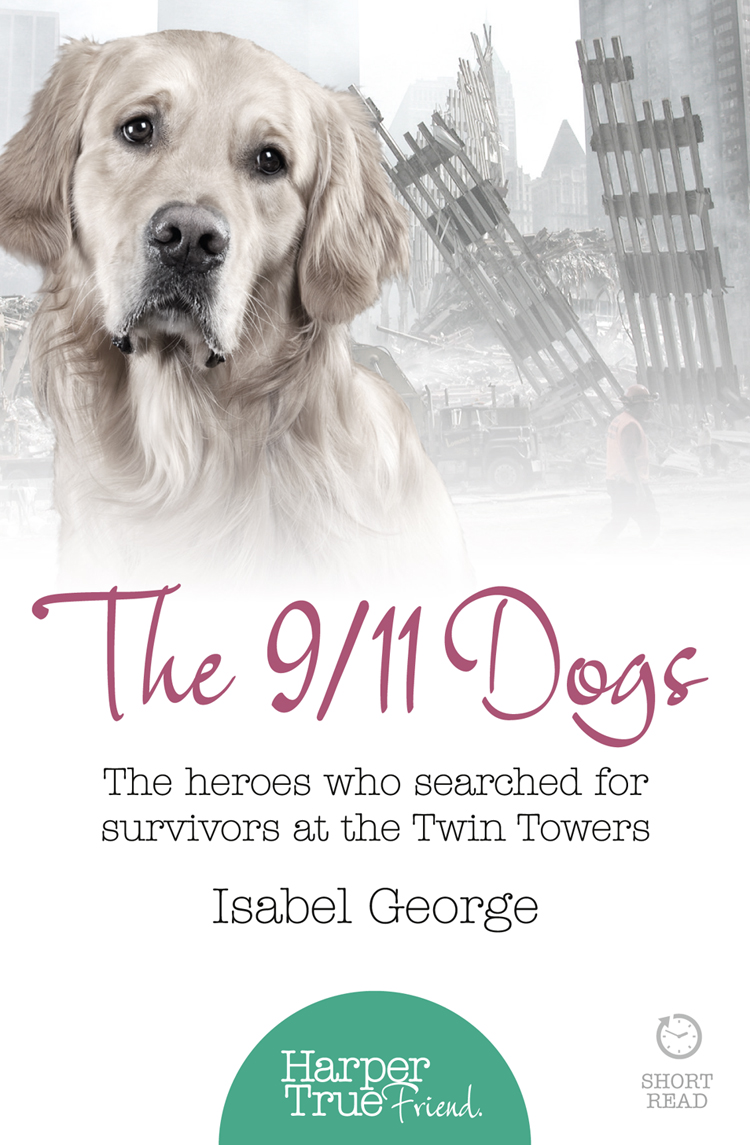 The 9/11 dogs : the heroes who searched for survivors at Ground Zero