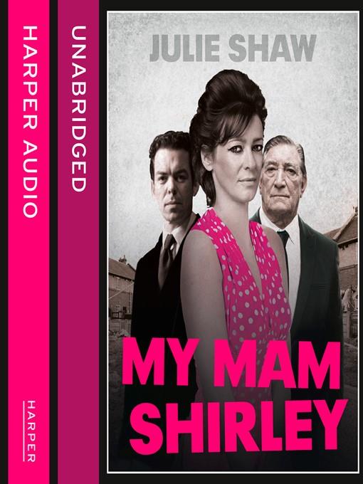 My Mam Shirley (Tales of the Notorious Hudson Family, Book 3)