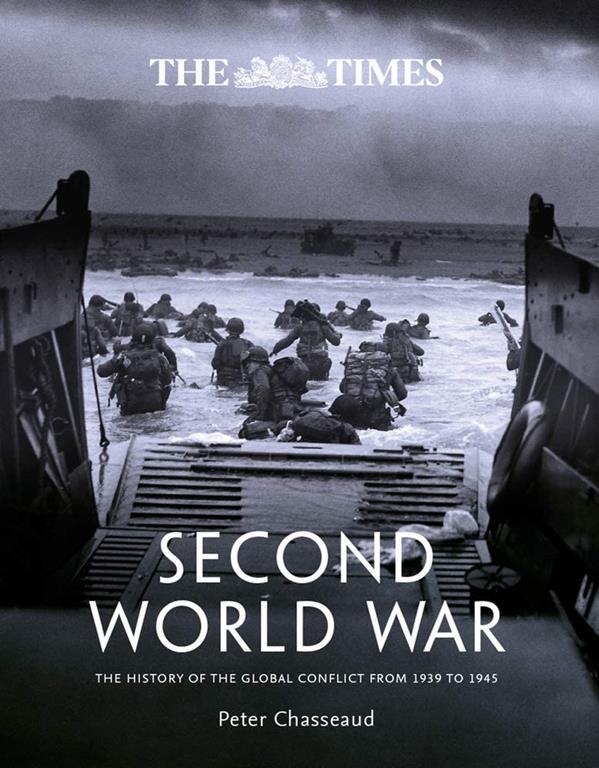 The Times Second World War: The History of the Global Conflict From 1939 to 1945