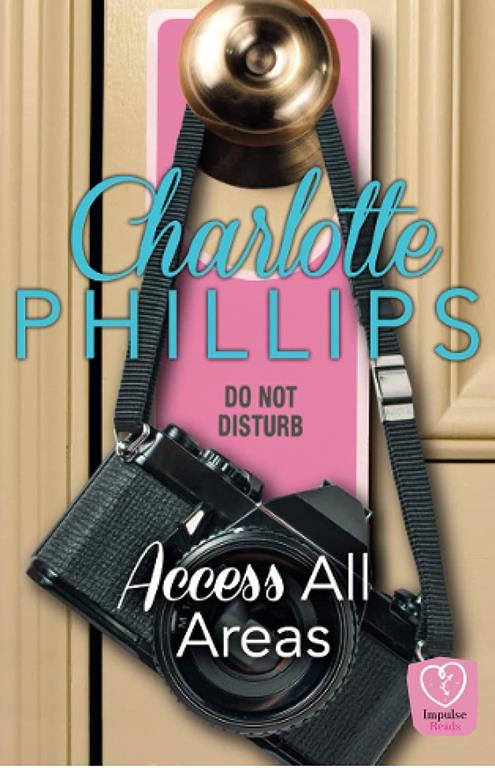 Access All Areas: HarperImpulse Contemporary Fiction (A Novella) (Do Not Disturb) (Book 4)