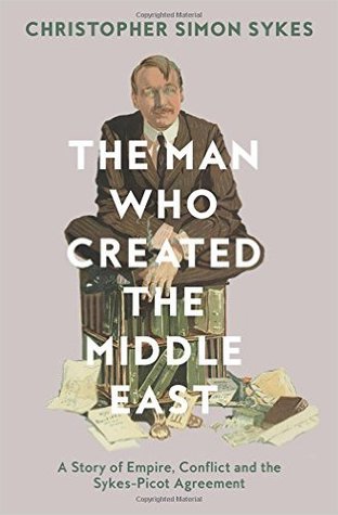 The Man Who Created the Middle East