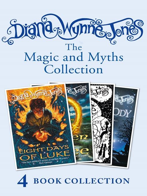 Diana Wynne Jones's Magic and Myths Collection (The Game, the Power of Three, Eight Days of Luke, Dogsbody)