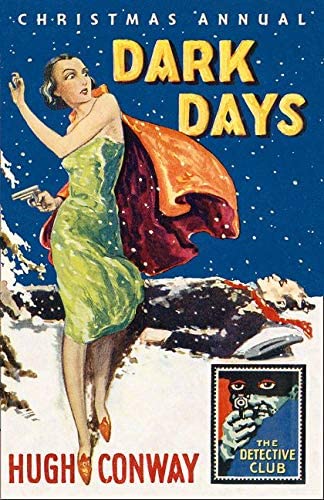 Dark Days and Much Darker Days: A Detective Story Club Christmas Annual (Detective Club Crime Classics)