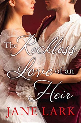 The Reckless Love of an Heir: An epic historical romance perfect for fans of period drama Victoria (The Marlow Family Secrets) (Book 7)