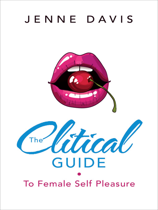 The Clitical Guide to Female Self-Pleasure