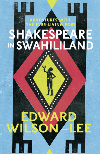 Shakespeare in Swahililand : adventures with the ever-living poet