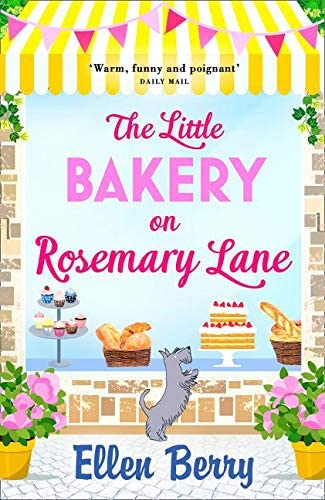 The Little Bakery on Rosemary Lane: A feel-good romance to warm your heart