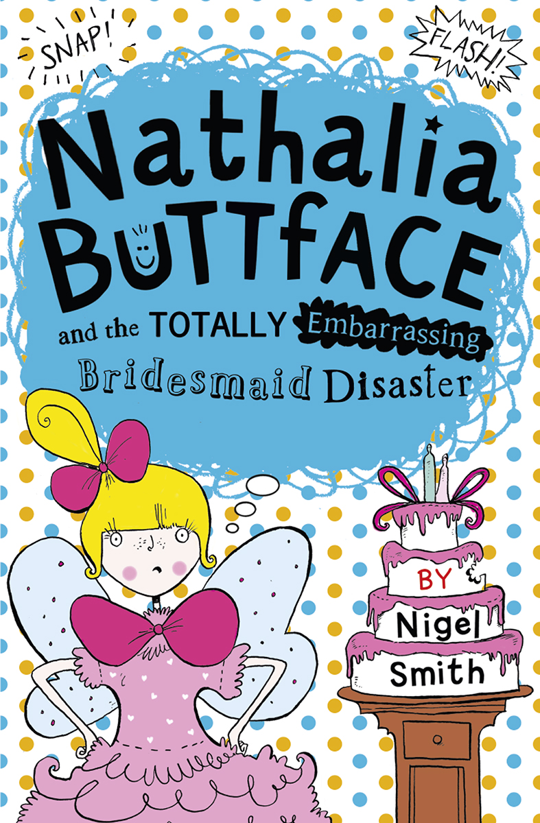 Nathalia Buttface and the Totally Embarrassing Bridesmaid Disaster