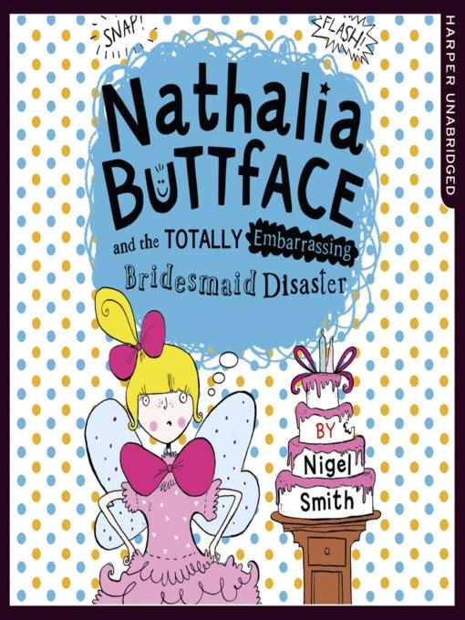 Nathalia Buttface and the Totally Embarrassing Bridesmaid Disaster (Nathalia Buttface)