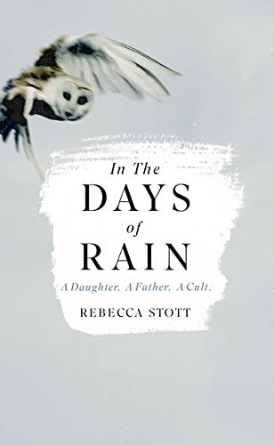 In the Days of Rain: Winner of the 2017 Costa Biography Award