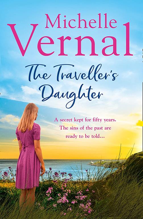 The Traveller&rsquo;s Daughter: Escape with this gripping women&rsquo;s fiction tale from the bestselling author of THE DANCER and THE AUTUMN POSY