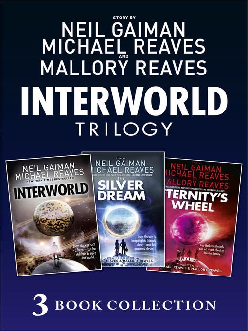 The Complete Interworld Trilogy: Interworld; The Silver Dream; Eternity's Wheel