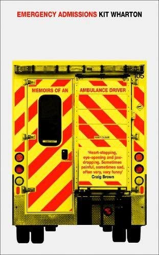 Emergency Admissions: Memoirs of an Ambulance Driver