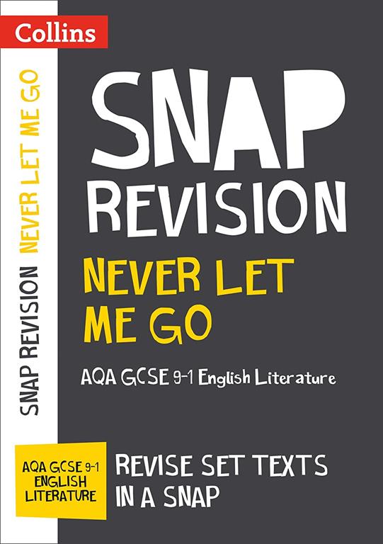 Collins Snap Revision Text Guides &ndash; Never Let Me Go: AQA GCSE English Literature