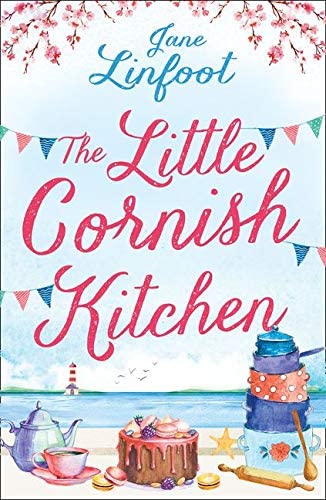 The Little Cornish Kitchen: A heartwarming and funny romantic comedy set in Cornwall, one of those perfect summer reads (Little Wedding Shop by the Sea)