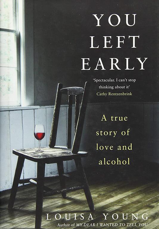 You Left Early: A True Story of Love and Alcohol