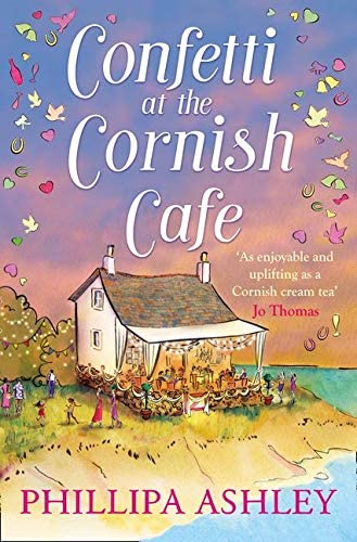 Confetti at the Cornish Caf&eacute;: A gorgeously heartwarming story (The Cornish Caf&eacute; Series) (Book 3)