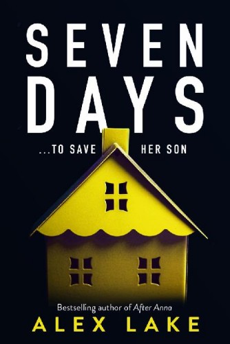 Seven Days: The gripping psychological crime suspense thriller you won&rsquo;t be able to put down from a Top Ten Sunday Times bestselling author