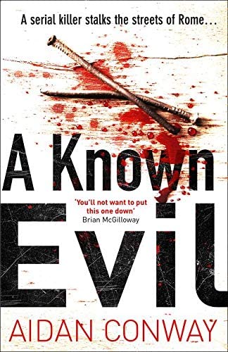 A Known Evil: A gripping debut serial killer thriller full of twists you won&rsquo;t see coming (Detective Michael Rossi Crime Thriller Series) (Book 1)