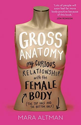 Gross Anatomy [Paperback] Mara Altman (author)