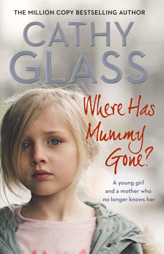 Where has mummy gone? : a young girl and a mother who no longer knows her