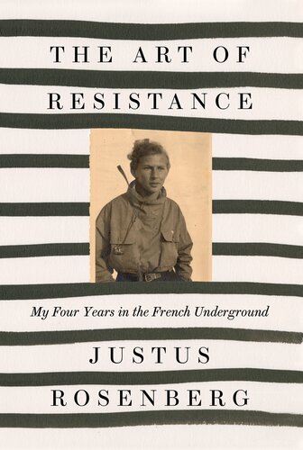 The art of resistance : my four years in the French underground