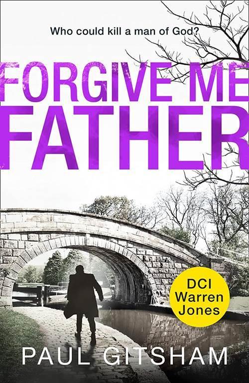 Forgive Me Father (DCI Warren Jones)