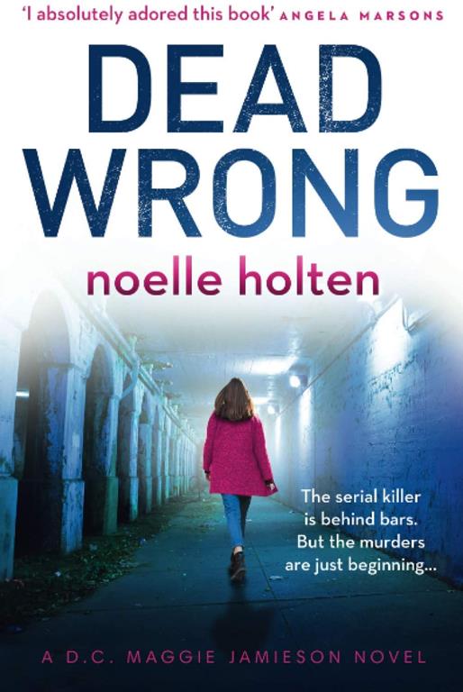 Dead Wrong: A completely addictive and gripping serial killer thriller (Maggie Jamieson thriller)