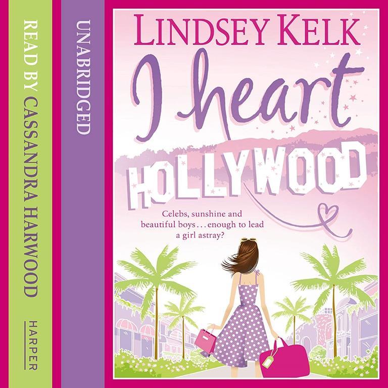 I Heart Hollywood: The I Heart Series, book 2 (I Heart Series, 2)