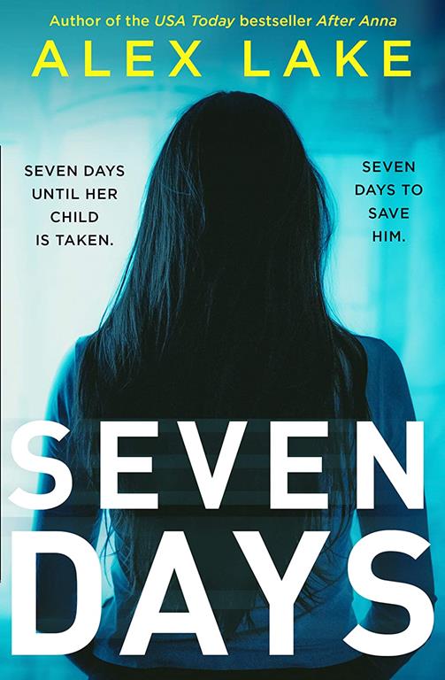 Seven Days: The gripping psychological crime suspense thriller you won&rsquo;t be able to put down from a Top Ten Sunday Times bestselling author