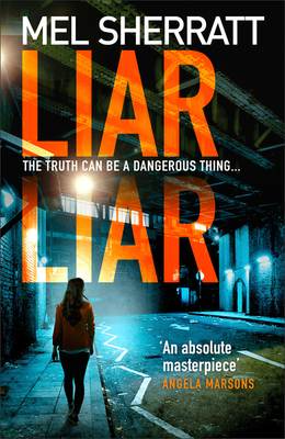 Liar Liar: The new, most gripping psychological crime thriller from the million copy bestseller (DS Grace Allendale) (Book 3)