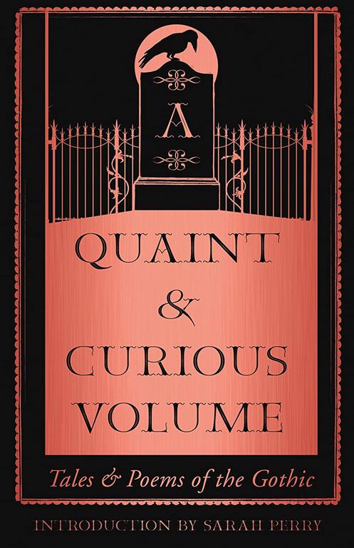 A Quaint and Curious Volume: Tales and Poems of the Gothic